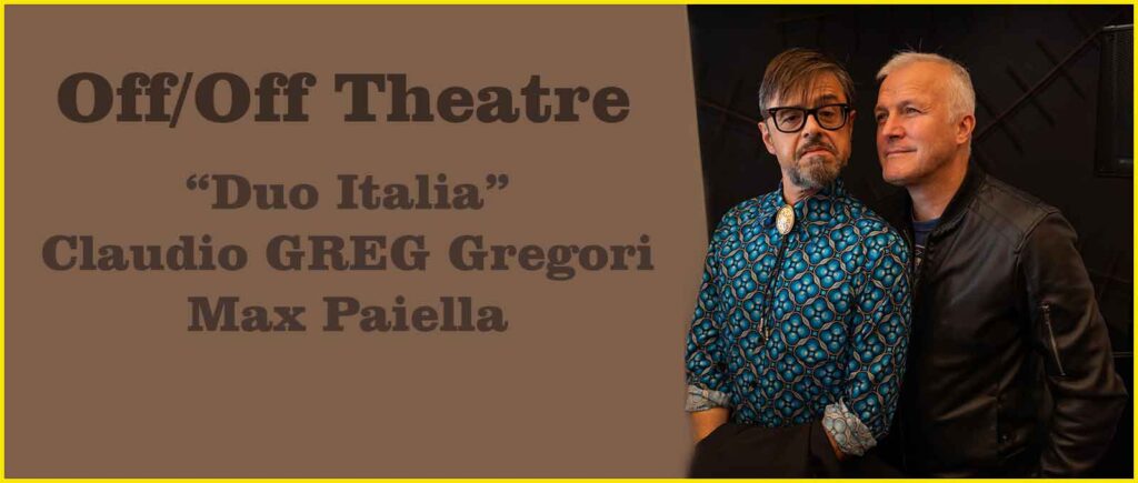 Off/Off Theatre “Duo Italia”.