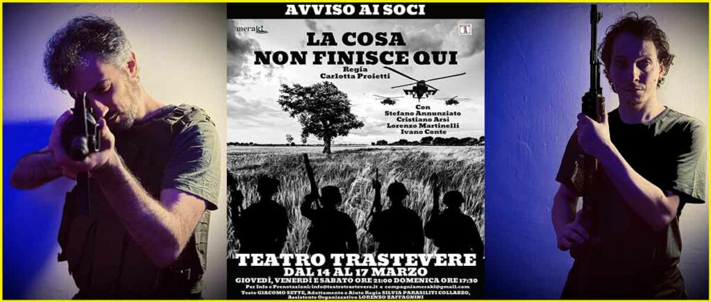 Teatro Trastevere “La Cosa non finisce Qui”.