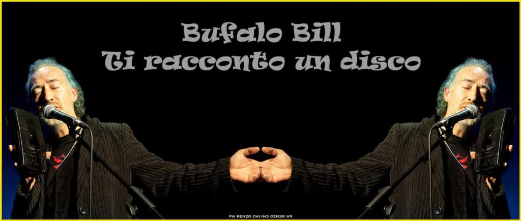 “Bufalo Bill” – Ti racconto un disco.