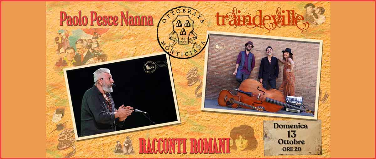 “Racconti Romani" con Traindeville e Paolo Pesce Nanna.